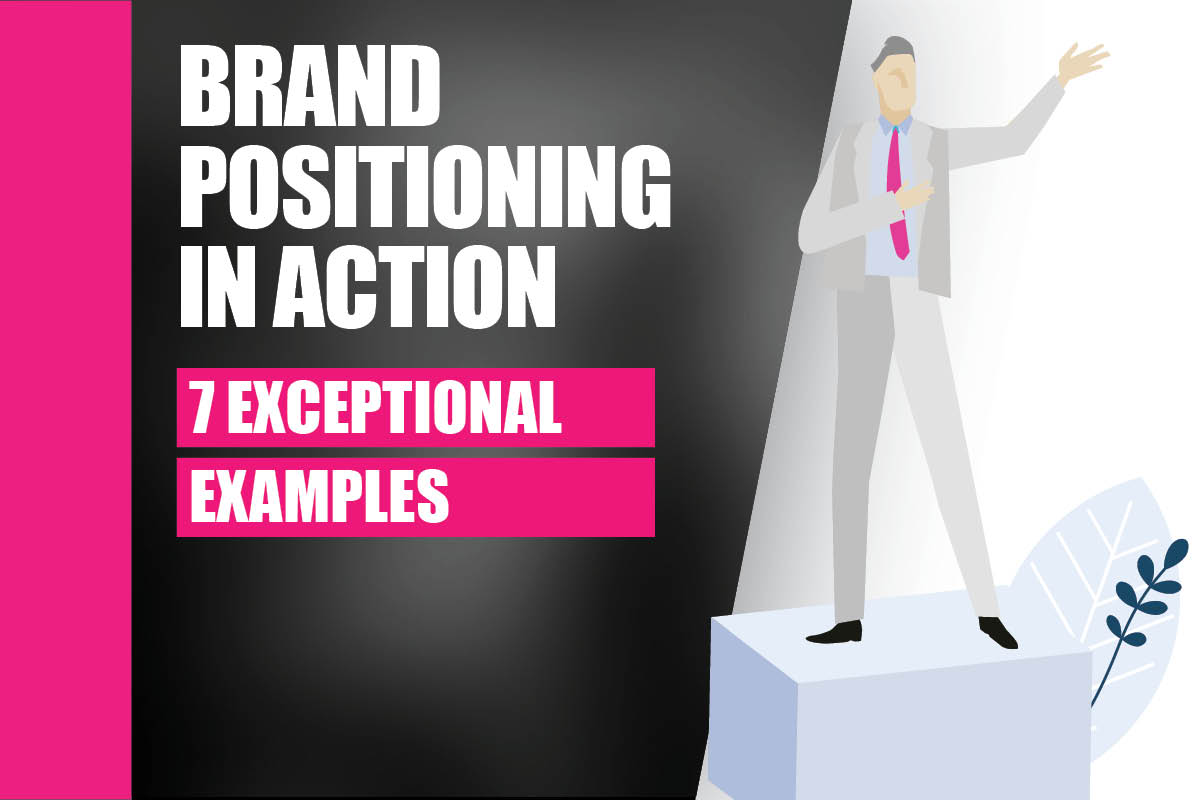 7 Powerful Brand Positioning Examples (Famous Brand Strategies)