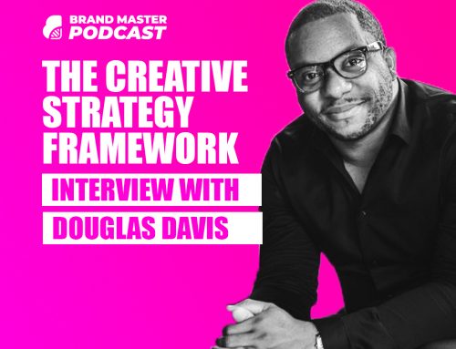 The Creative Strategy Framework & Process (With Douglas Davis)
